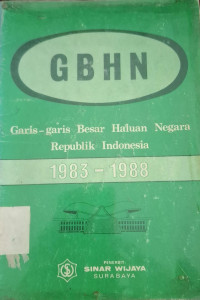 Image of GARIS-GARIS BESAR HALUAN NEGARA REPUBLIK INDONESIA 1983-1988