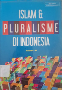 Image of ISLAM & PLURALISME DI INDONESIA