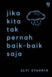 Image of JIKA KITA TAK PERNAH BAIK-BAIK SAJA