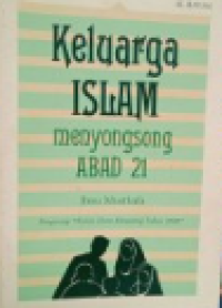 Image of KELUARGA ISLAM MENYONGSONG ABAD 21