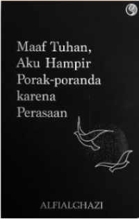 Image of MAAF TUHAN, AKU HAMPIR PORAK-PORANDA KARENA PERASAAN