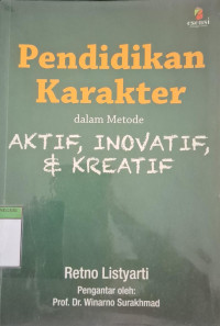 Image of PENDIDIKAN KARAKTER DALAM METODE AKTIF,INOVATIF & KREATIF